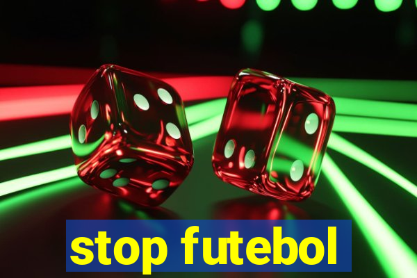 stop futebol